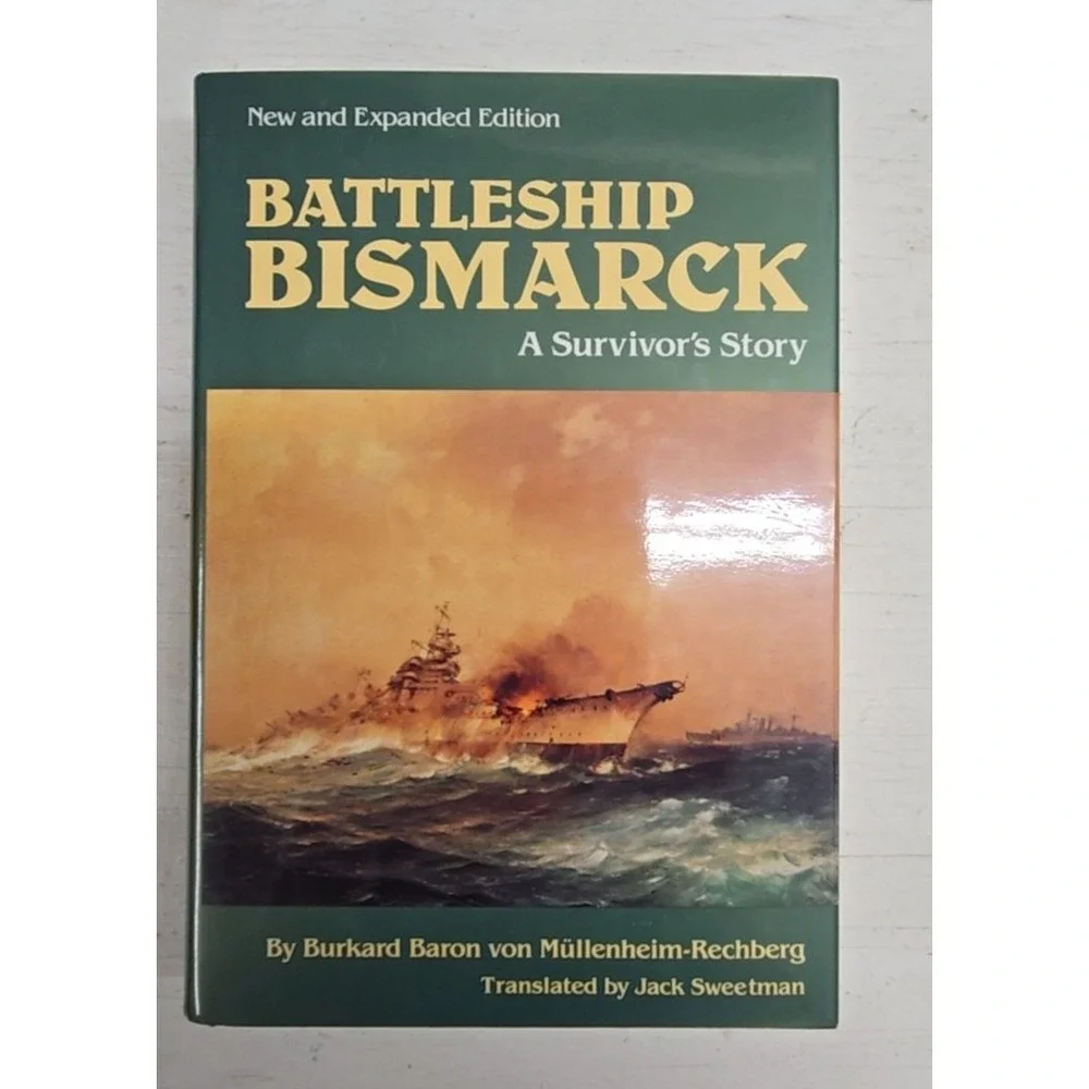 Battleship Bismarck: A Survivor's Story NEW Expanded Ed. von Müllenheim-Rechberg